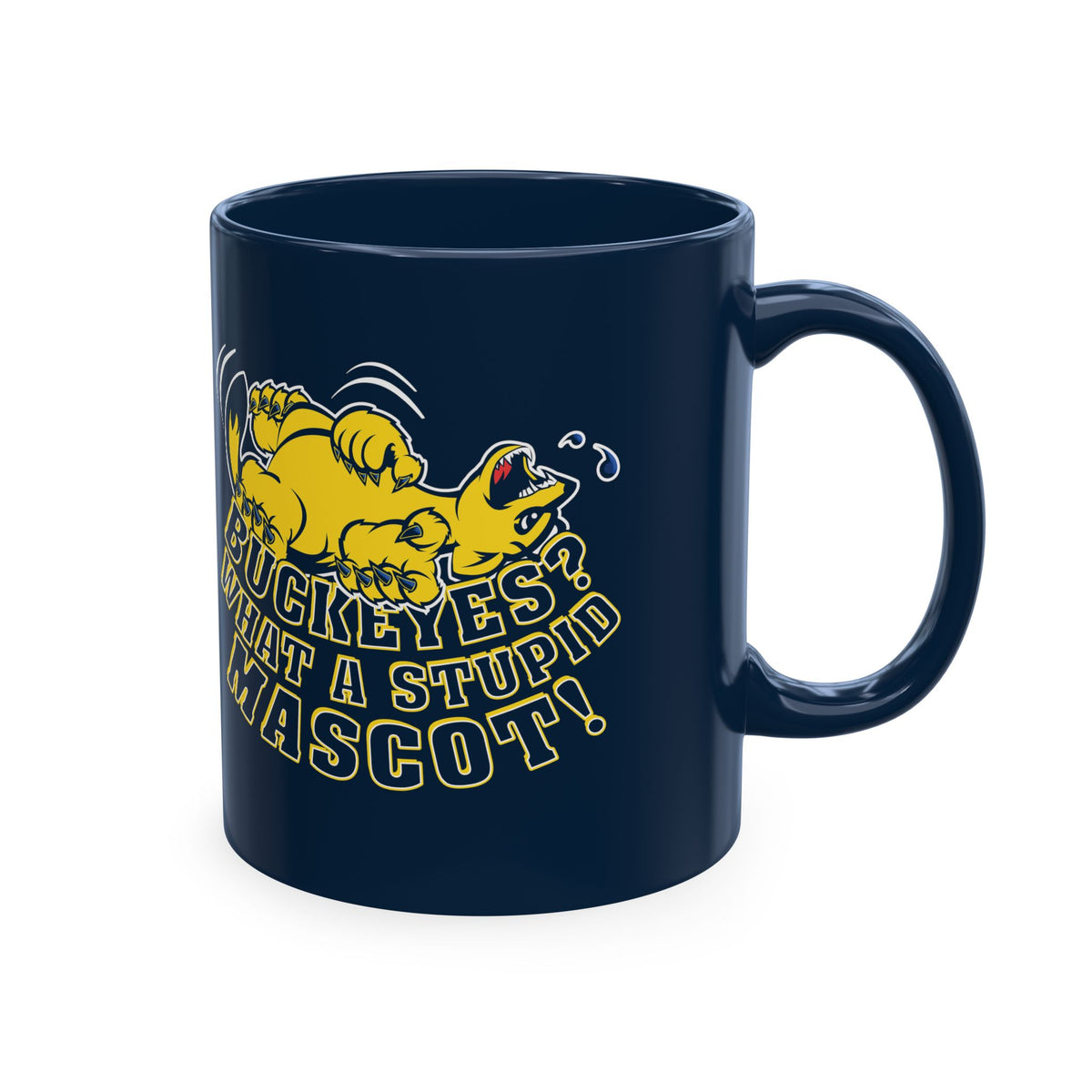 What A Stupid Mascot (for Michigan fans) Coffee Mug — Funny College Sports Fan Ceramic Mug