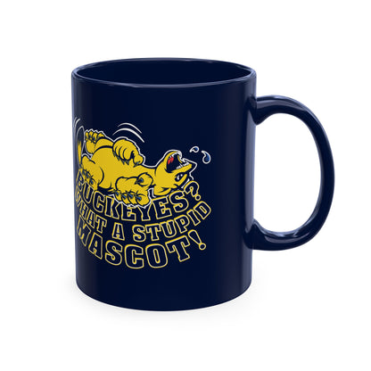 What A Stupid Mascot (for Michigan fans) Coffee Mug — Funny College Sports Fan Ceramic Mug