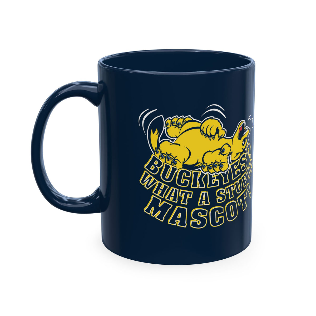What A Stupid Mascot (for Michigan fans) Coffee Mug — Funny College Sports Fan Ceramic Mug