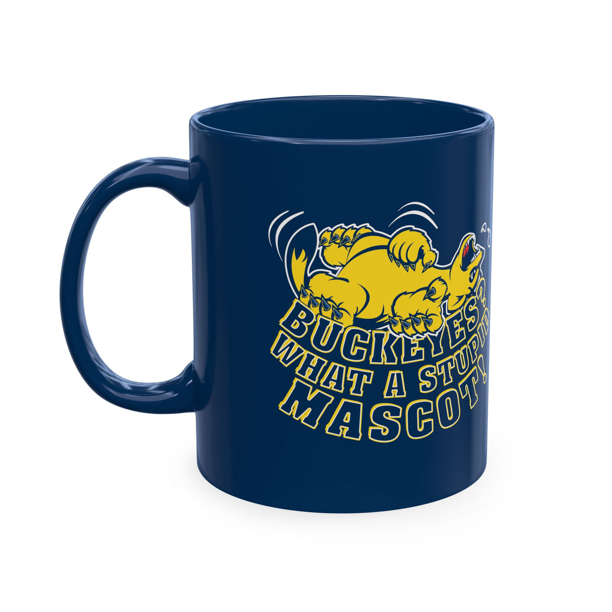 What A Stupid Mascot (for Michigan fans) Coffee Mug — Funny College Sports Fan Ceramic Mug