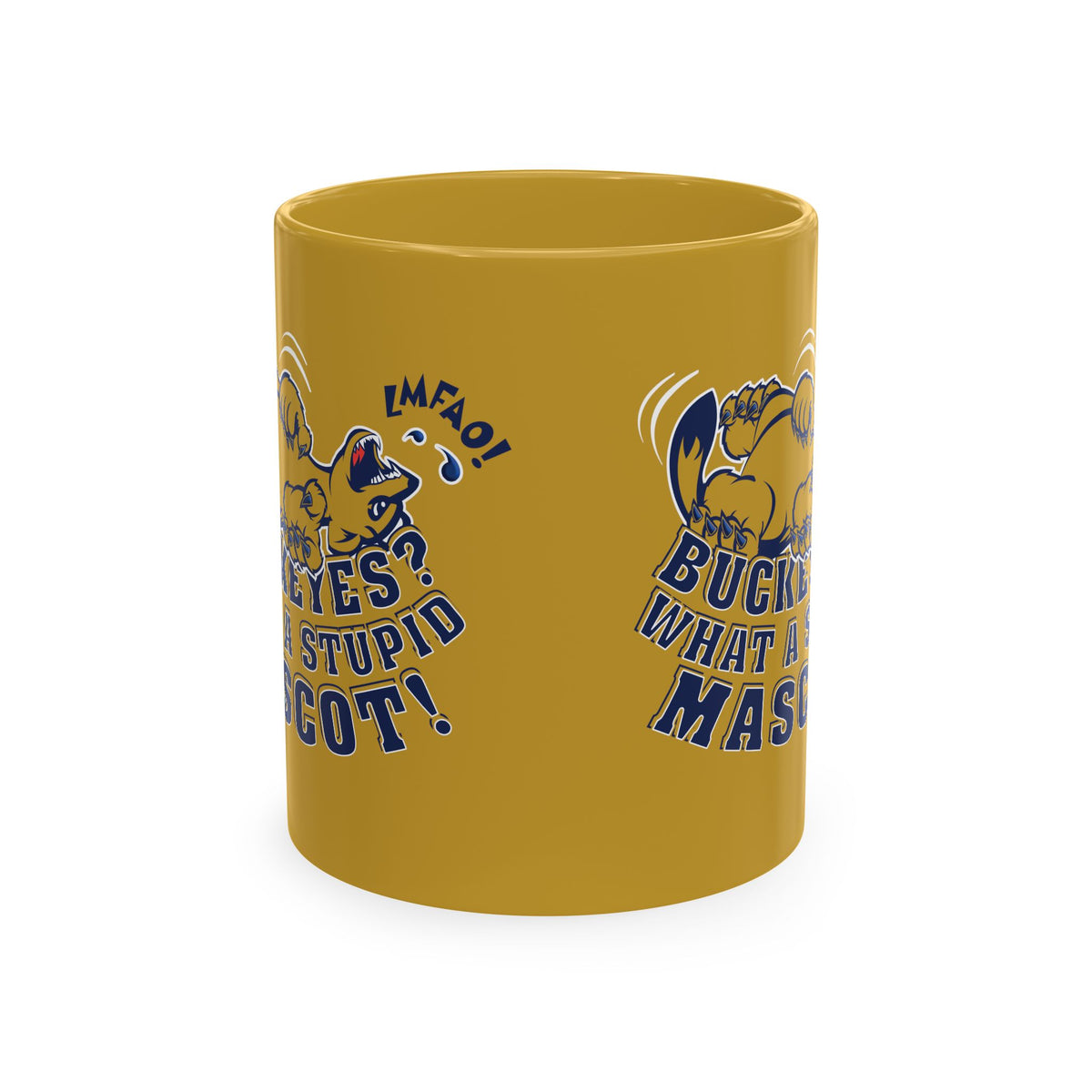 What A Stupid Mascot (for Michigan fans) Coffee Mug — Funny College Sports Fan Ceramic Mug