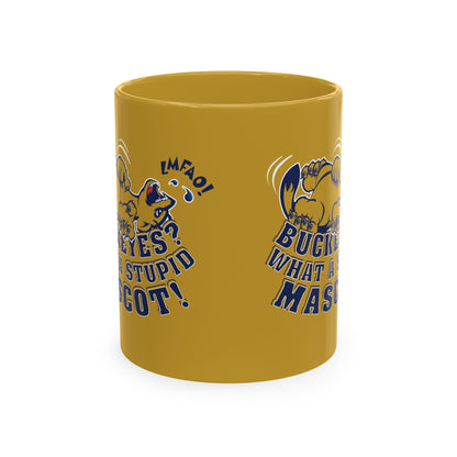What A Stupid Mascot (for Michigan fans) Coffee Mug — Funny College Sports Fan Ceramic Mug
