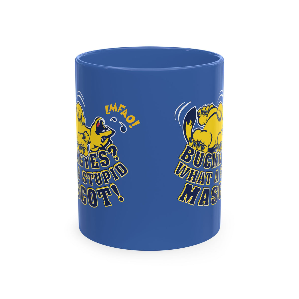 What A Stupid Mascot (for Michigan fans) Coffee Mug — Funny College Sports Fan Ceramic Mug