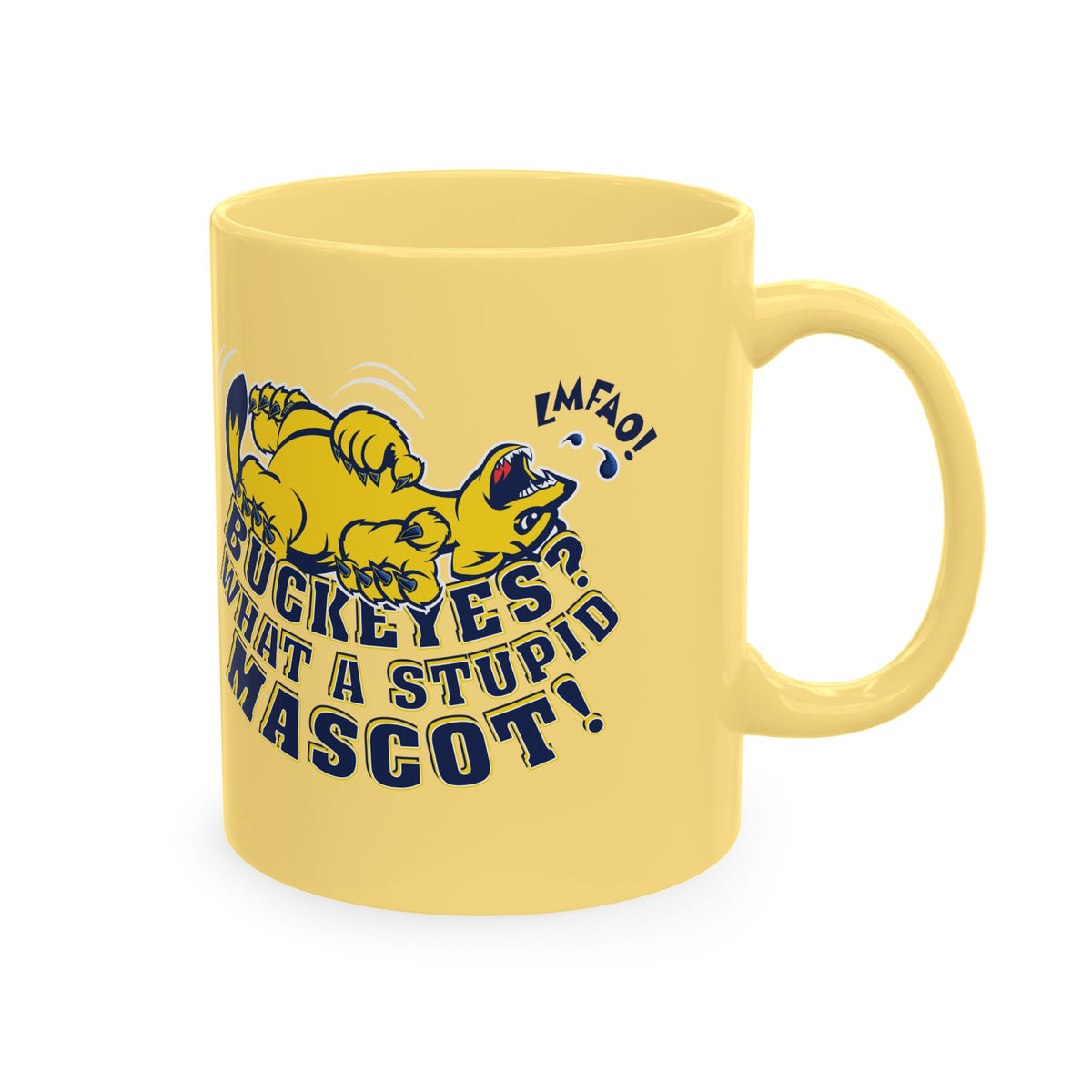 What A Stupid Mascot (for Michigan fans) Coffee Mug — Funny College Sports Fan Ceramic Mug