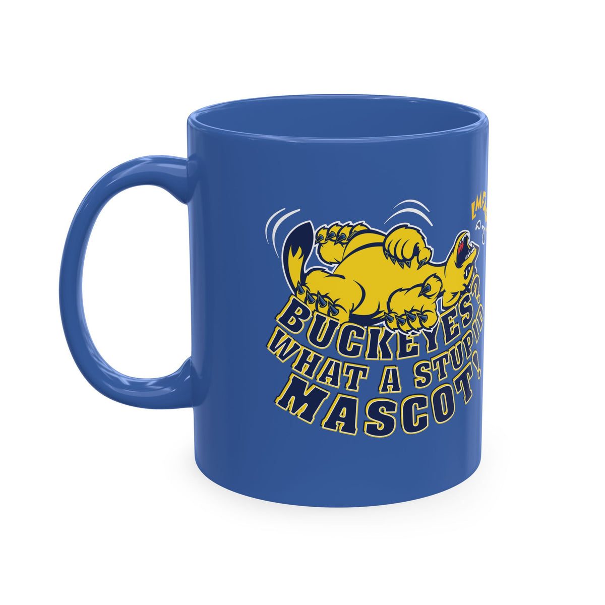 What A Stupid Mascot (for Michigan fans) Coffee Mug — Funny College Sports Fan Ceramic Mug