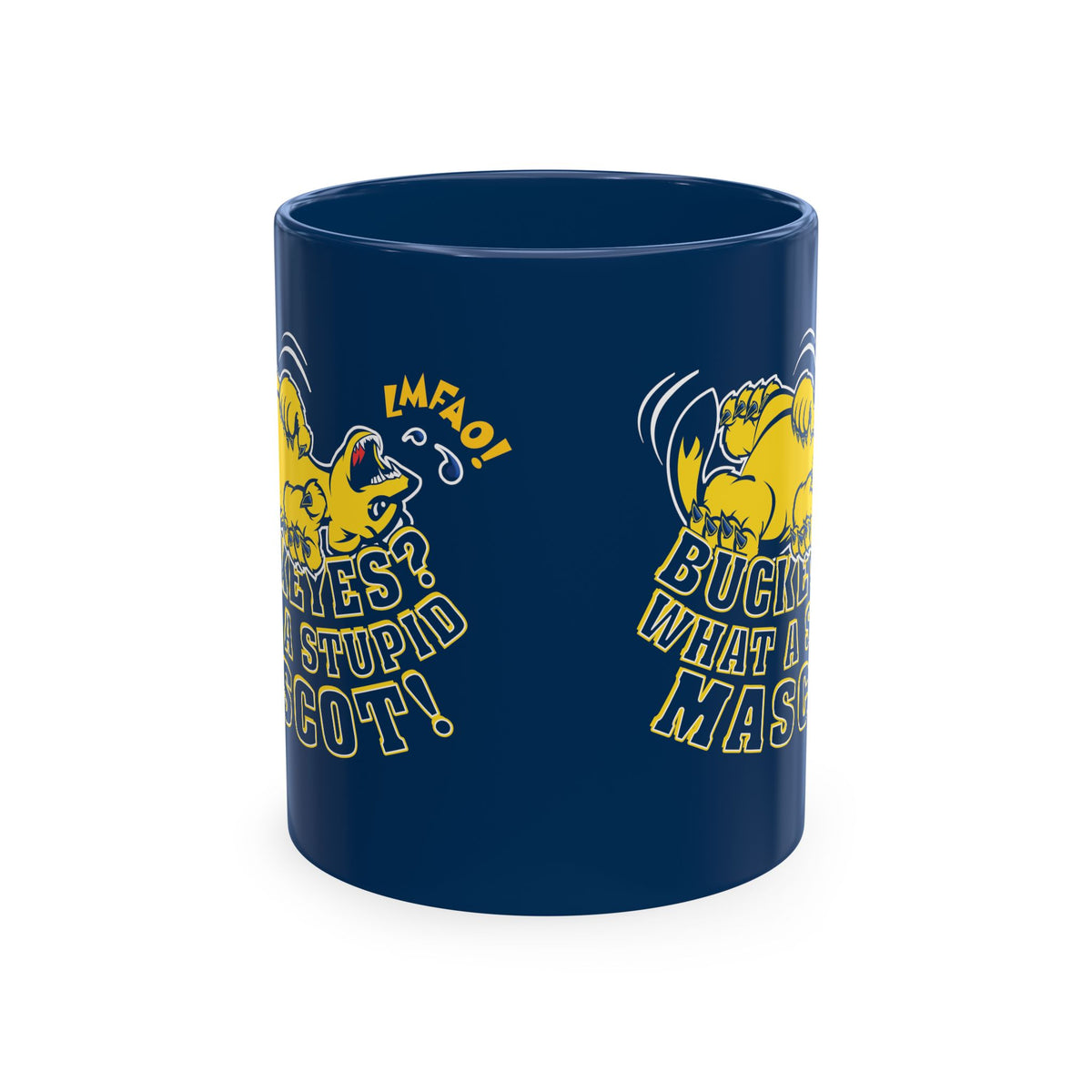 What A Stupid Mascot (for Michigan fans) Coffee Mug — Funny College Sports Fan Ceramic Mug