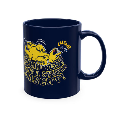 What A Stupid Mascot (for Michigan fans) Coffee Mug — Funny College Sports Fan Ceramic Mug