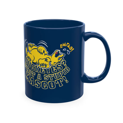 What A Stupid Mascot (for Michigan fans) Coffee Mug — Funny College Sports Fan Ceramic Mug