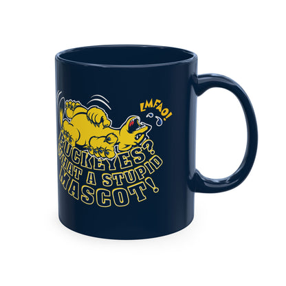 What A Stupid Mascot (for Michigan fans) Coffee Mug — Funny College Sports Fan Ceramic Mug