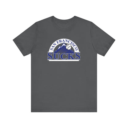 San Francisco Sucks (for Colorado Rockies fans) - Unisex Jersey Short Sleeve Tee