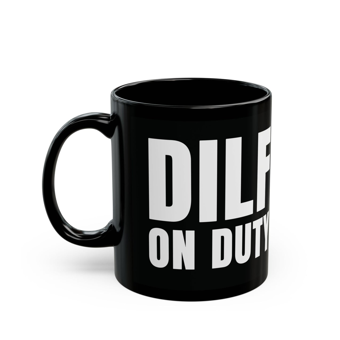 DILF On Duty - Black Mug (11oz, 15oz)