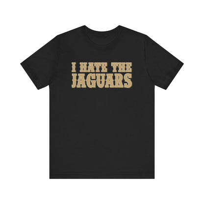 I Hate The Jags! (for San Francisco fans) - Unisex Jersey Short Sleeve Tee