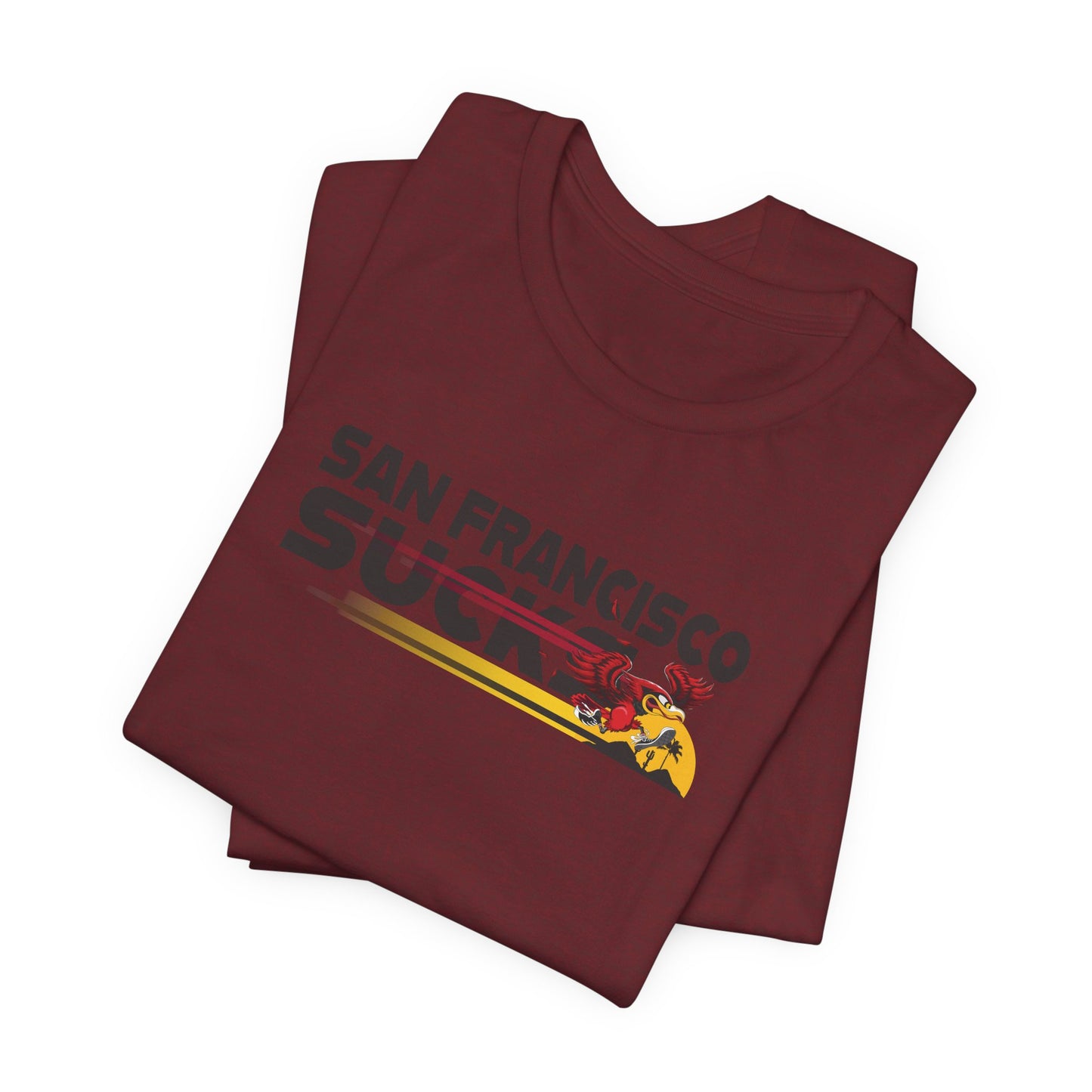 San Francisco Sucks (for Arizona fans) - Unisex Jersey Short Sleeve Tee