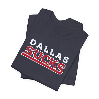 Dallas Sucks (for New York fans) - Unisex Jersey Short Sleeve Tee