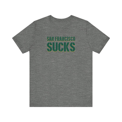 San Fran Sucks (for Green Bay fans) - Unisex Jersey Short Sleeve Tee