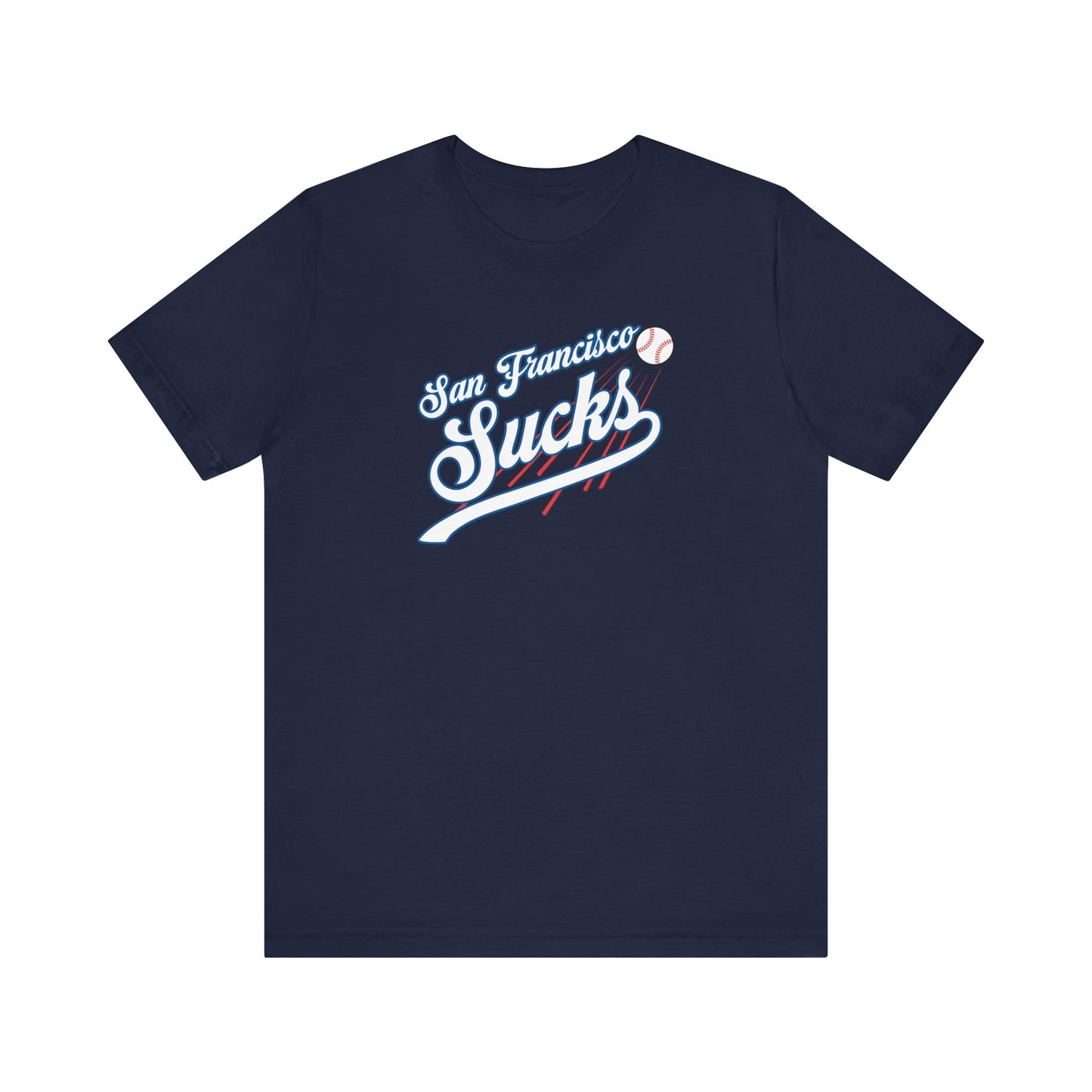 San Francisco Sucks (for L.A. fans) - Unisex Jersey Short Sleeve Tee