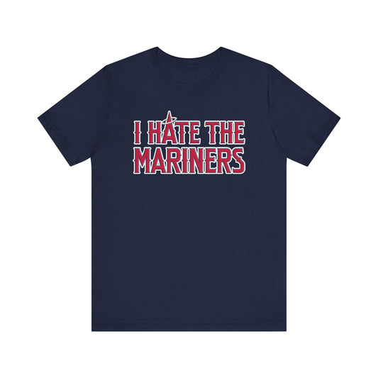 I Hate The Mariners (for Angels fans) - Unisex Jersey Short Sleeve Tee