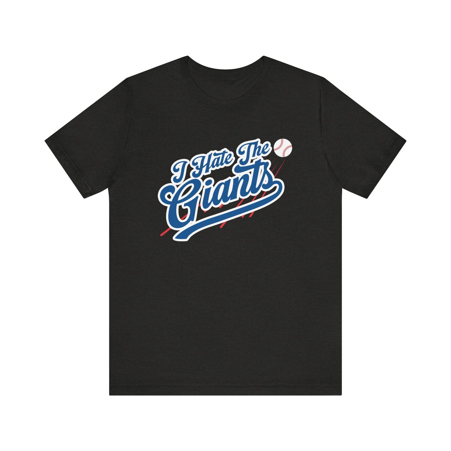 I Hate The Giants (for Dodgers fans) - Unisex Jersey Short Sleeve Tee