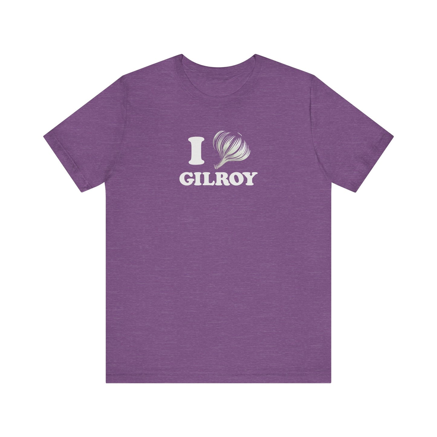 I Garlic Gilroy - Unisex Jersey Short Sleeve Tee