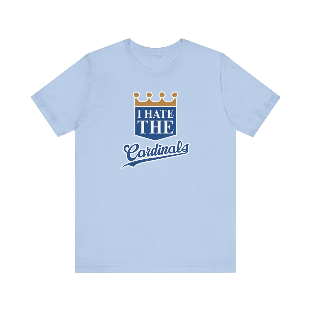 I Hate Cardinals (for KC Royals fans) - Unisex Jersey Short Sleeve Tee