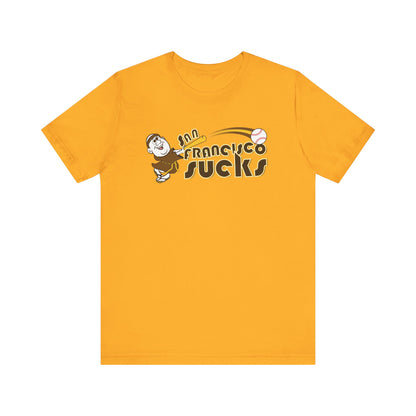 San Francisco Sucks! (Padres fan art) - Unisex Jersey Short Sleeve Tee