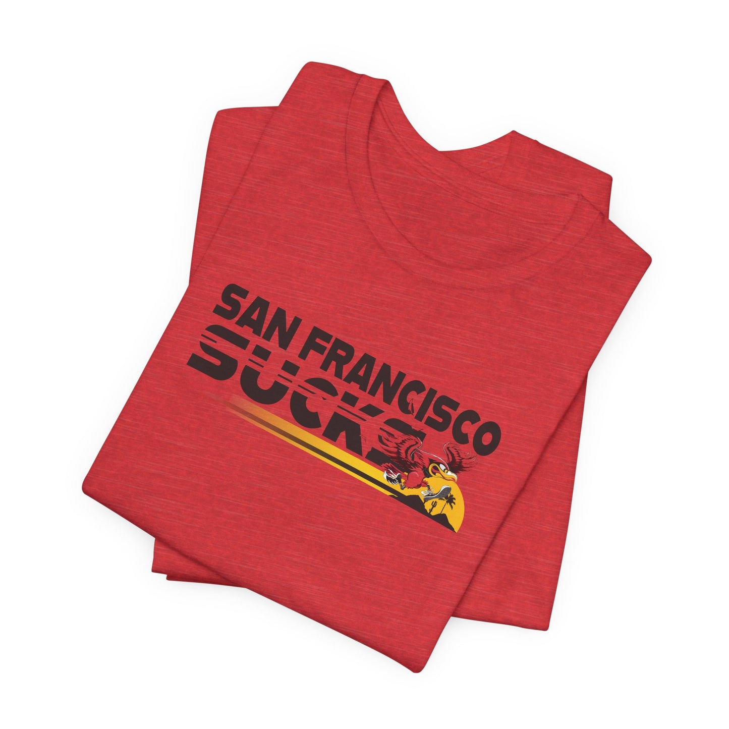 San Francisco Sucks (for Arizona fans) - Unisex Jersey Short Sleeve Tee