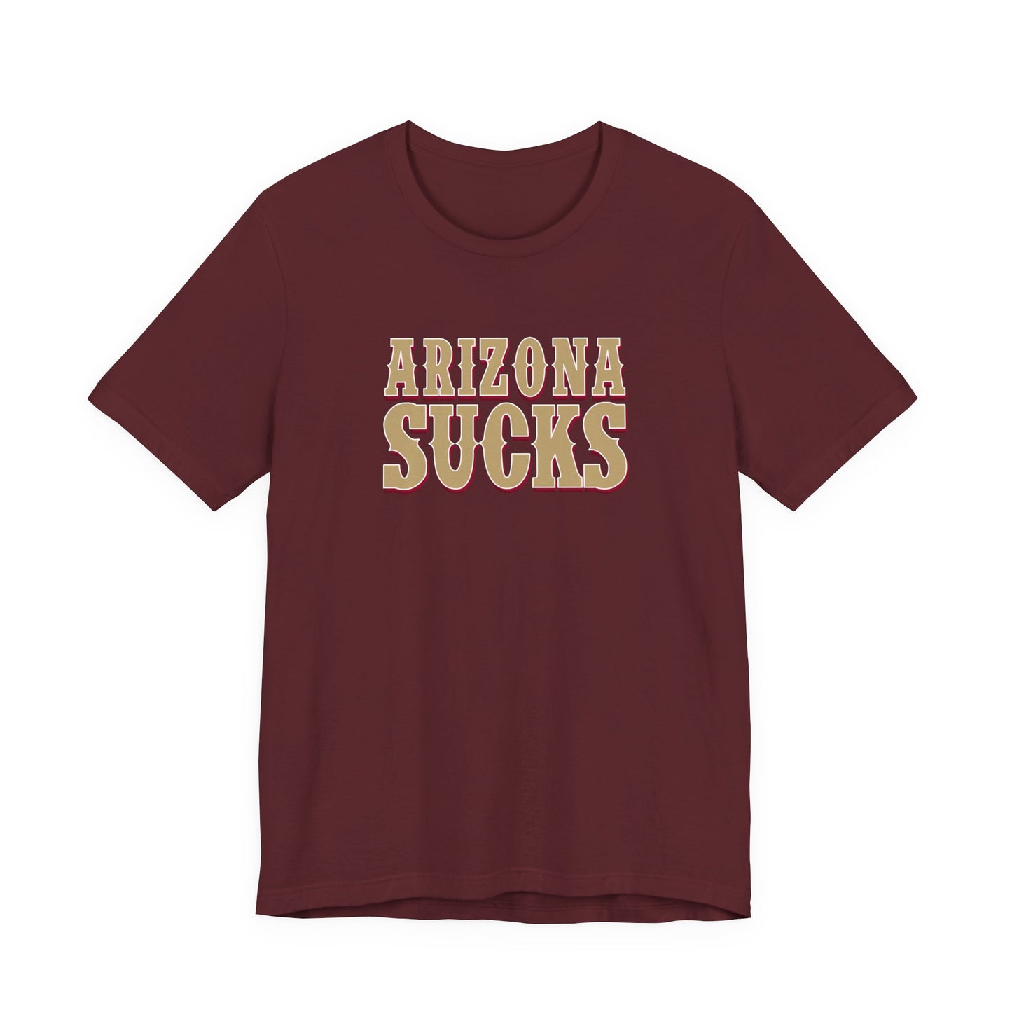 Arizona Sucks (for San Francisco fans) - Unisex Jersey Short Sleeve Tee