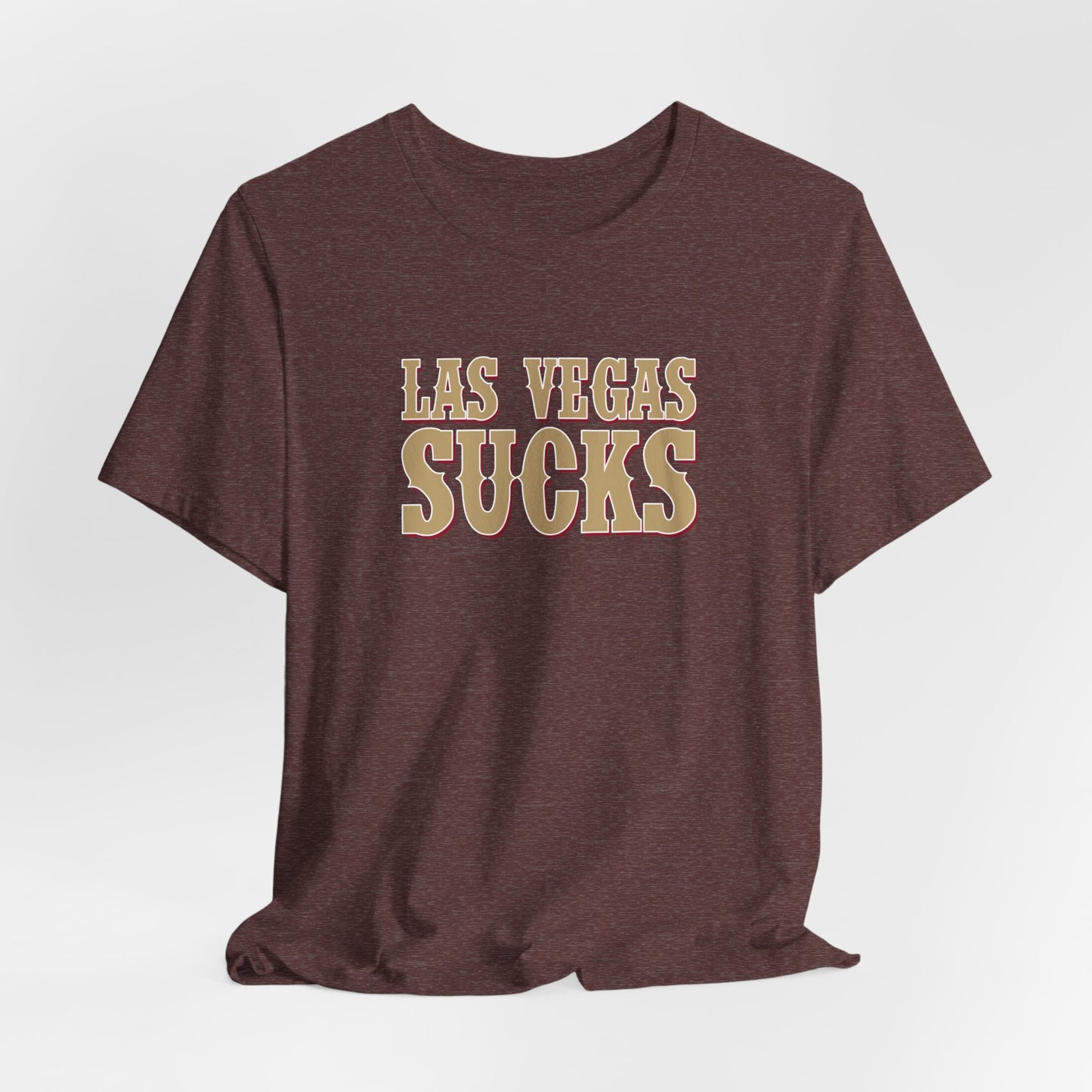 Las Vegas Sucks! (for San Francisco fans) - Unisex Jersey Short Sleeve Tee
