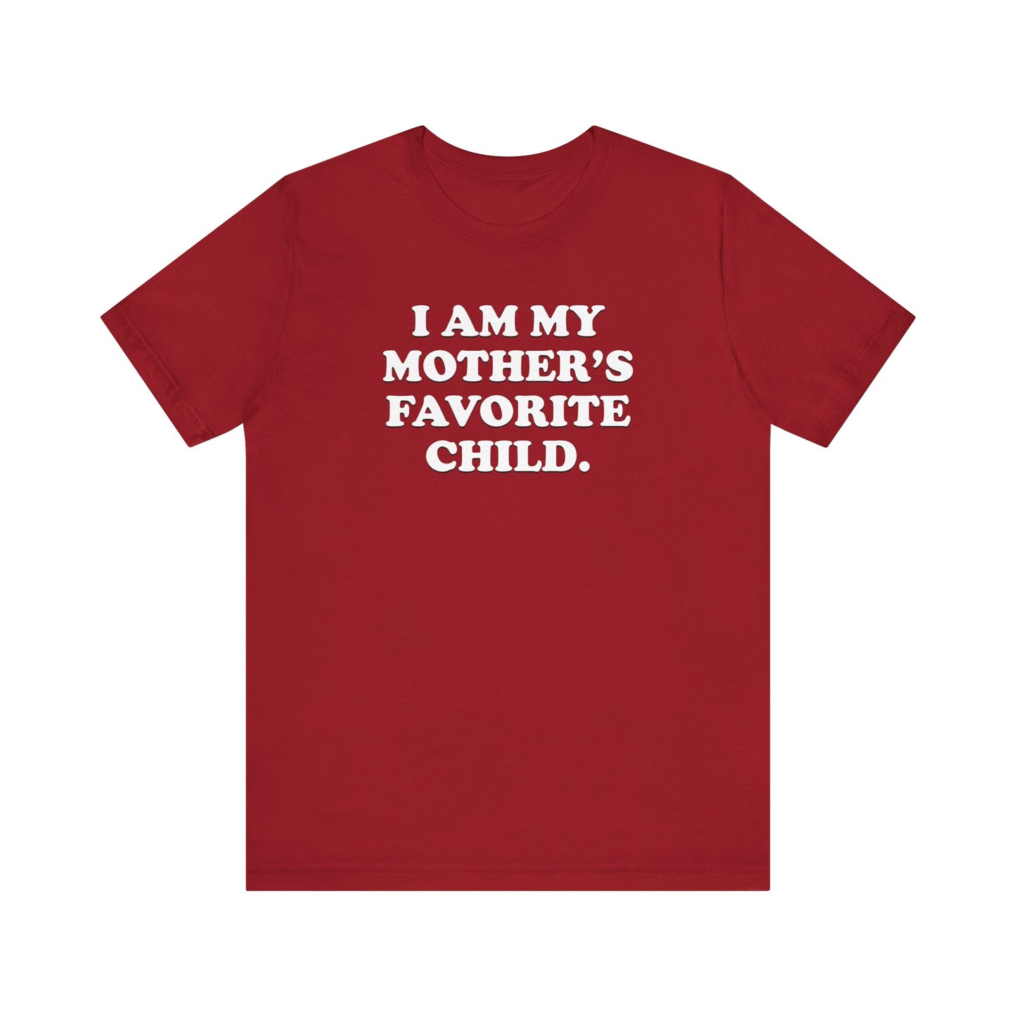 My Mother's Favorite Child  - Unisex Jersey Short Sleeve Tee