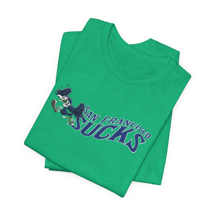 San Francisco Sucks! (for Seattle fans) - Unisex Jersey Short Sleeve Tee
