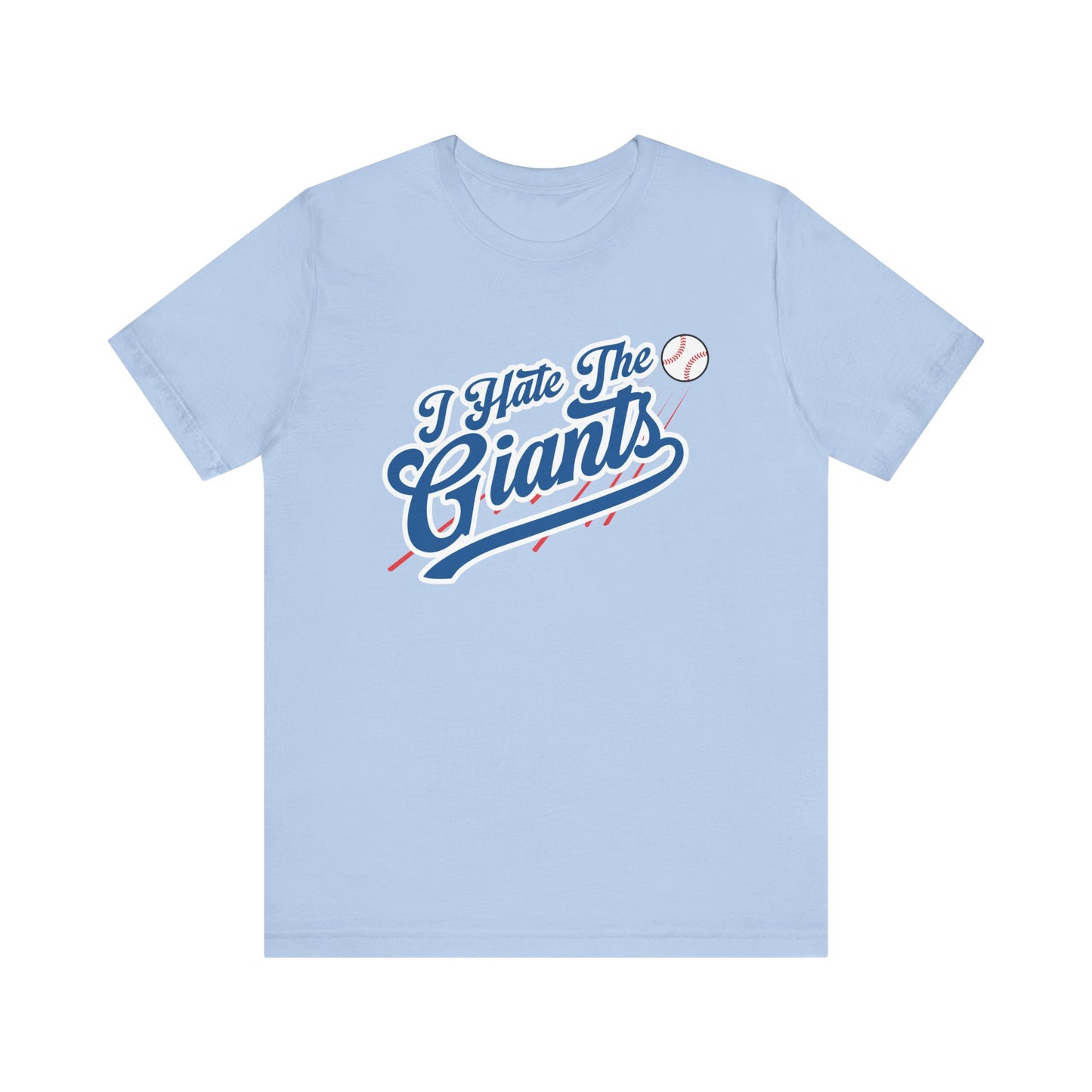 I Hate The Giants (for Dodgers fans) - Unisex Jersey Short Sleeve Tee