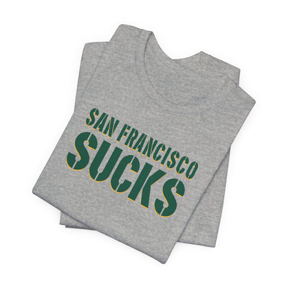 San Fran Sucks (for Green Bay fans) - Unisex Jersey Short Sleeve Tee
