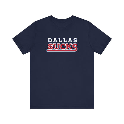 Dallas Sucks (for New York fans) - Unisex Jersey Short Sleeve Tee