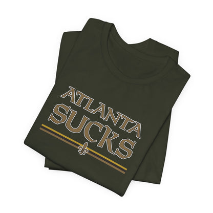 Atlanta Sucks (for New Orleans fans) - Unisex Jersey Short Sleeve Tee