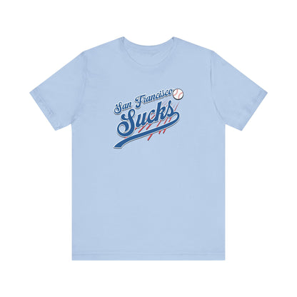 San Francisco Sucks (for L.A. fans) - Unisex Jersey Short Sleeve Tee