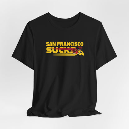 San Francisco Sucks (for Arizona fans) - Unisex Jersey Short Sleeve Tee