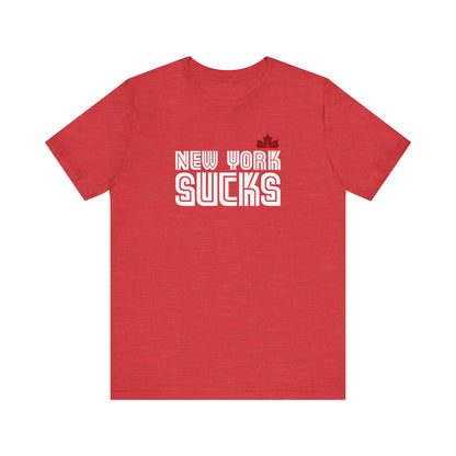 New York Sucks (for Toronto fans) - Unisex Jersey Short Sleeve Tee