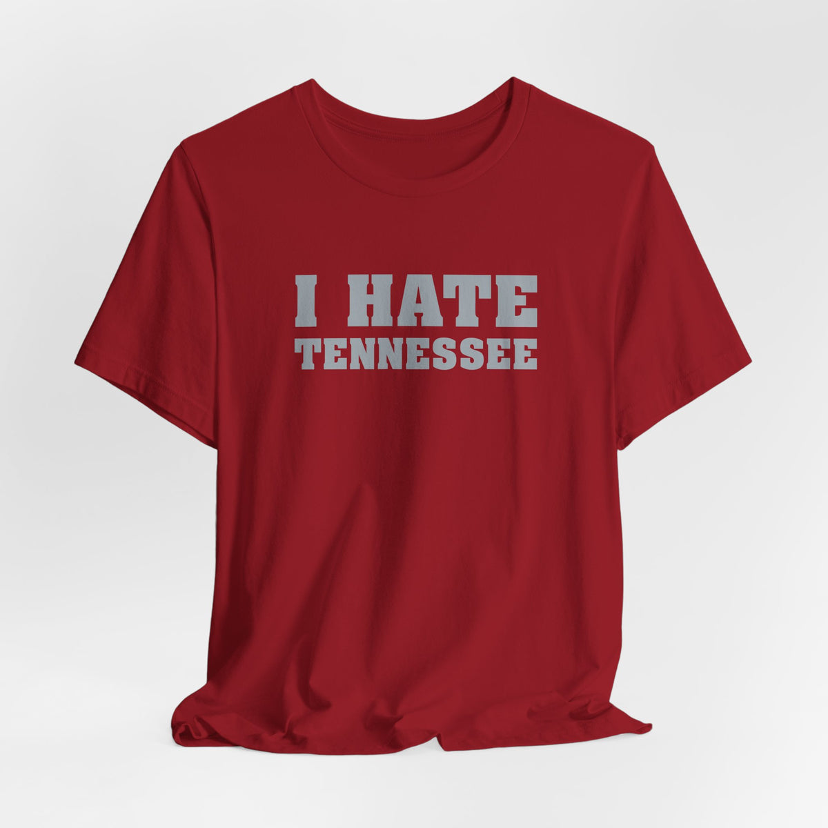 I Hate Tennessee (for Alabama fans) - Unisex Jersey Short Sleeve Tee