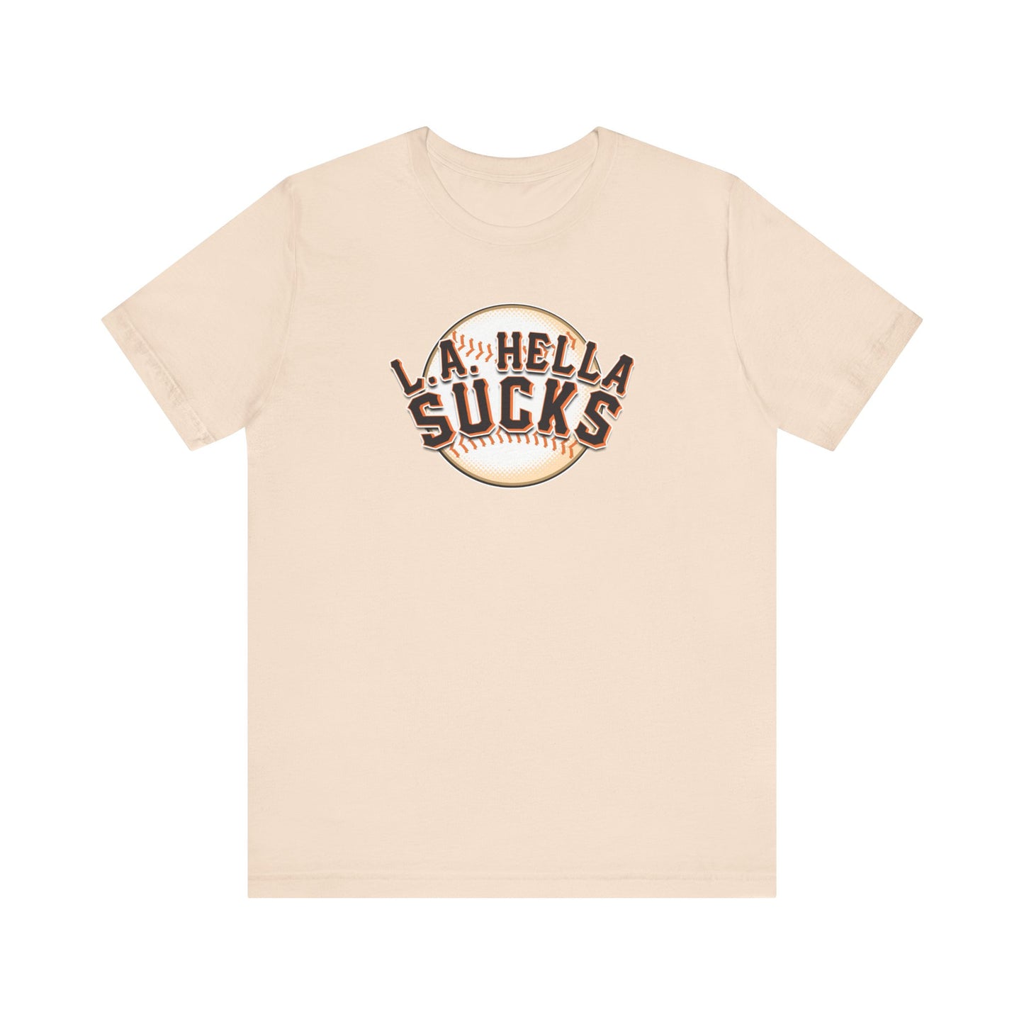 L.A. Hella Sucks (for SF Giants fans) - Unisex Jersey Short Sleeve Tee