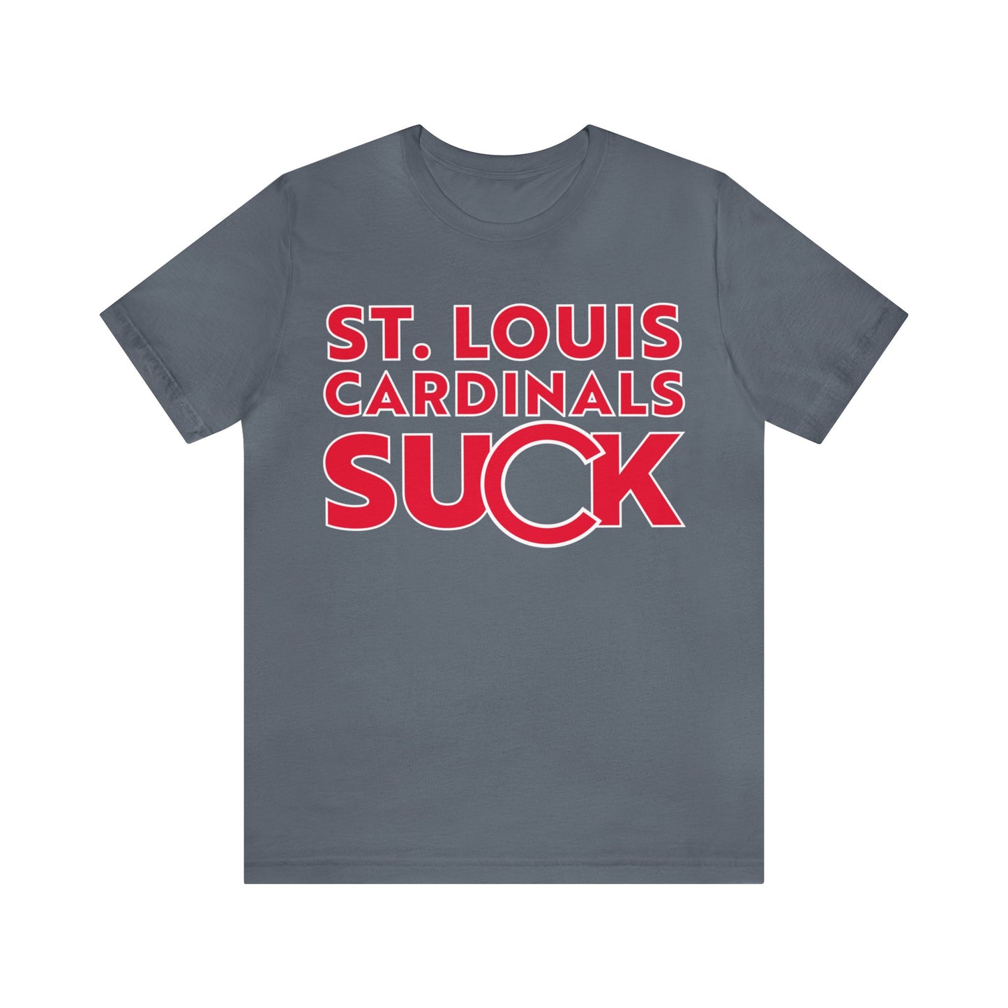 Saint Loouis Cardinals Suck (Chicago Fan) - Unisex Jersey Short Sleeve Tee
