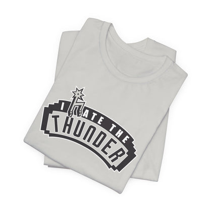 I Hate That Loud Storm Team (for San Antonio fans) - Unisex Jersey Short Sleeve Tee
