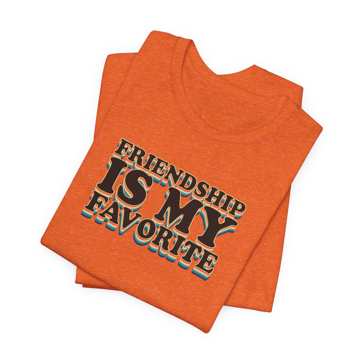 Friendship Is My Favorite - Unisex Jersey Short Sleeve Tee