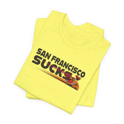 San Francisco Sucks (for Arizona fans) - Unisex Jersey Short Sleeve Tee