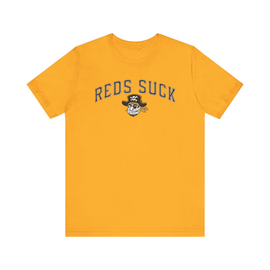 The Reds Suck (for Pirates fans) - Unisex Jersey Short Sleeve Tee