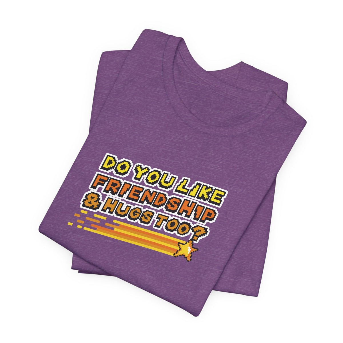 Do You Like Friendship & Hugs Too? - Unisex Jersey Short Sleeve Tee