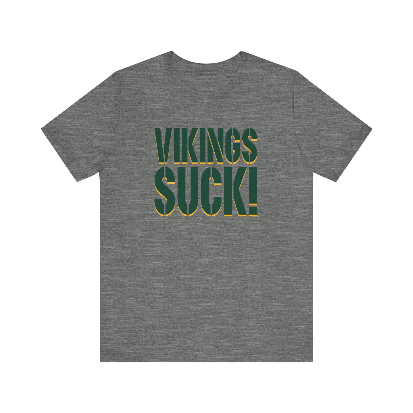 Vikings Suck! (for Green Bay fans) - Unisex Jersey Short Sleeve Tee