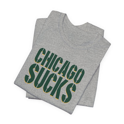 Chicago Sucks (for Green Bay fans) - Unisex Jersey Short Sleeve Tee