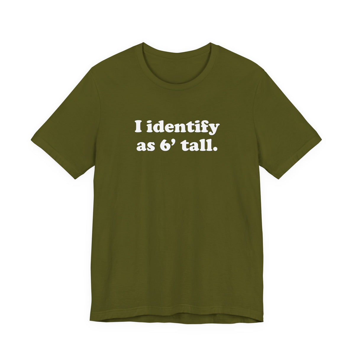 "The Loophole" - I identify as 6' tall. - T-Shirt