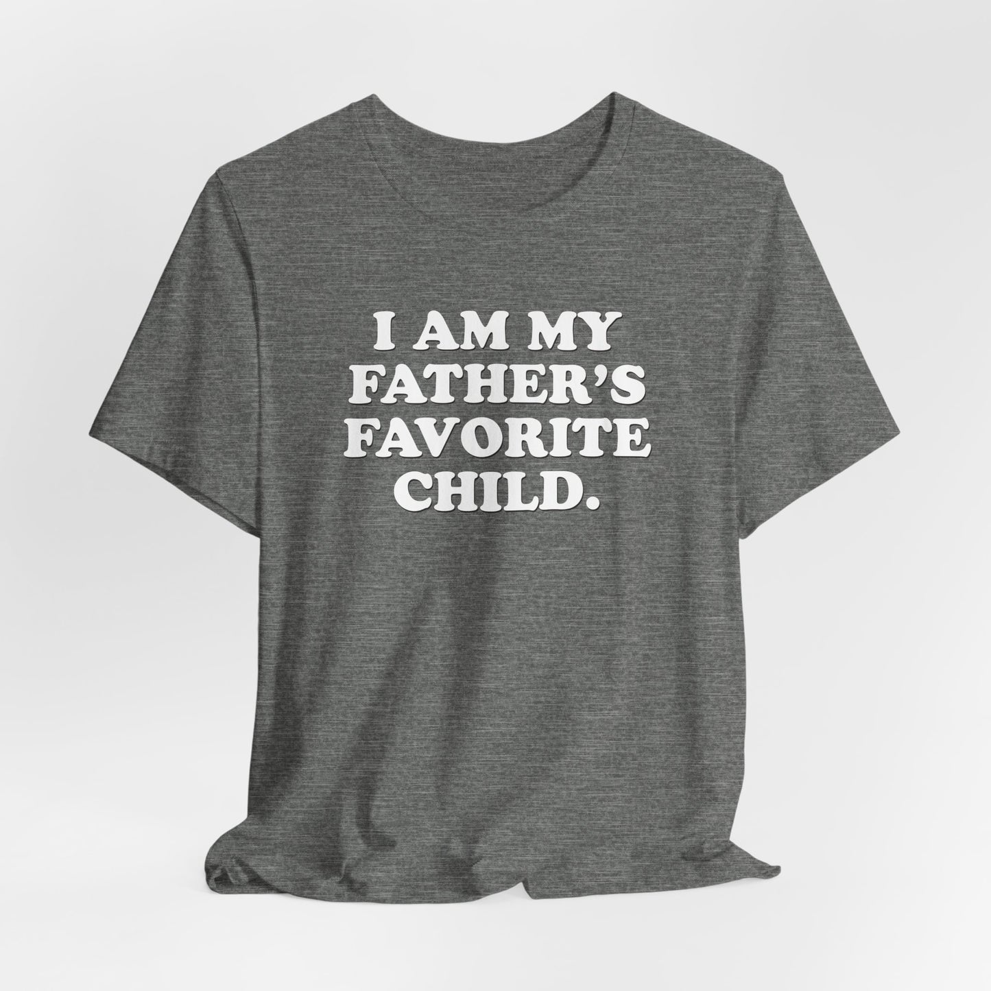 My Father's Favorite Child  - Unisex Jersey Short Sleeve Tee