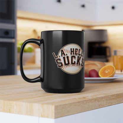 LA Hella Sucks (for San Francisco fans) Black Mug — 11oz & 15oz Ceramic Coffee Cup